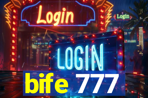 bife 777